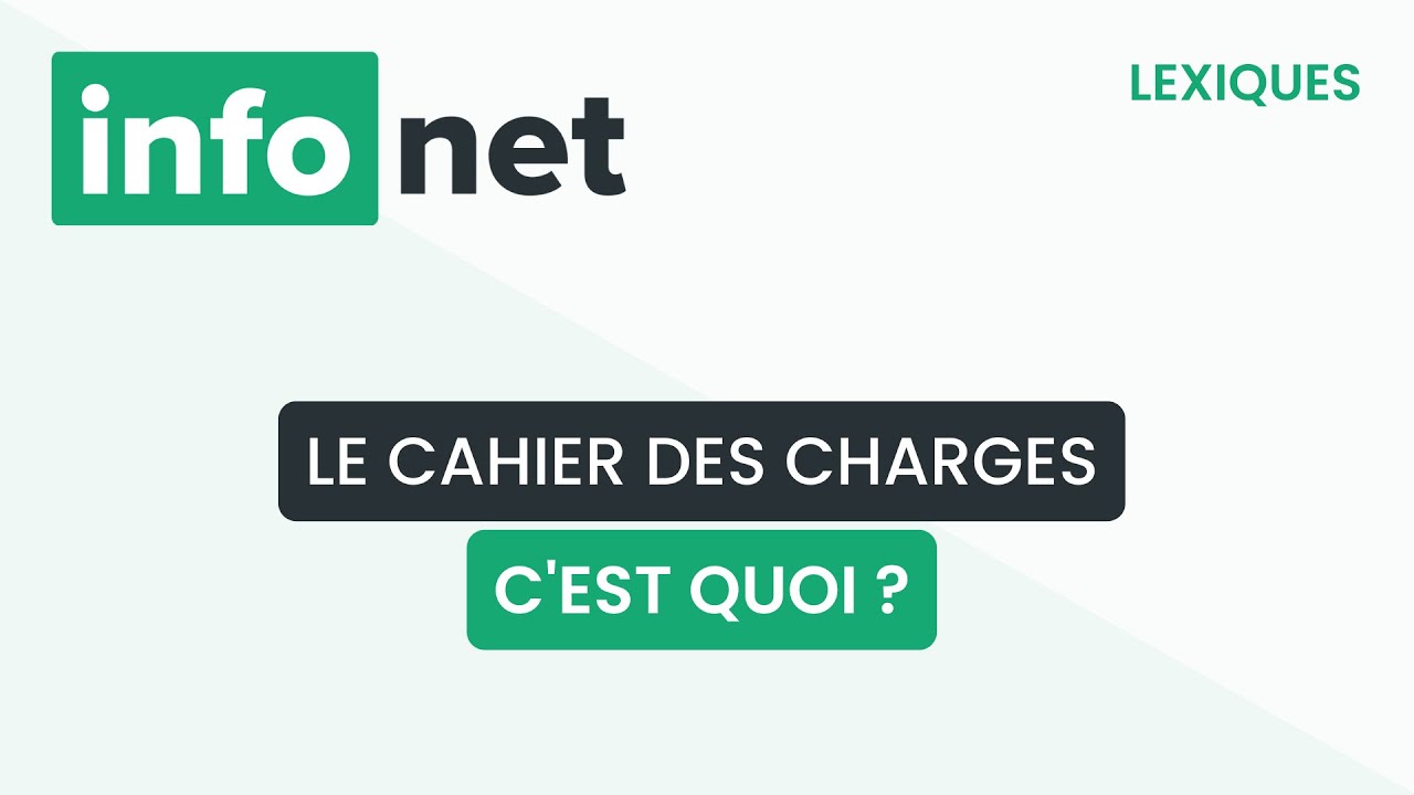 Le cahier des charges, c'est quoi ? (définition, aide, lexique, tuto, explication)