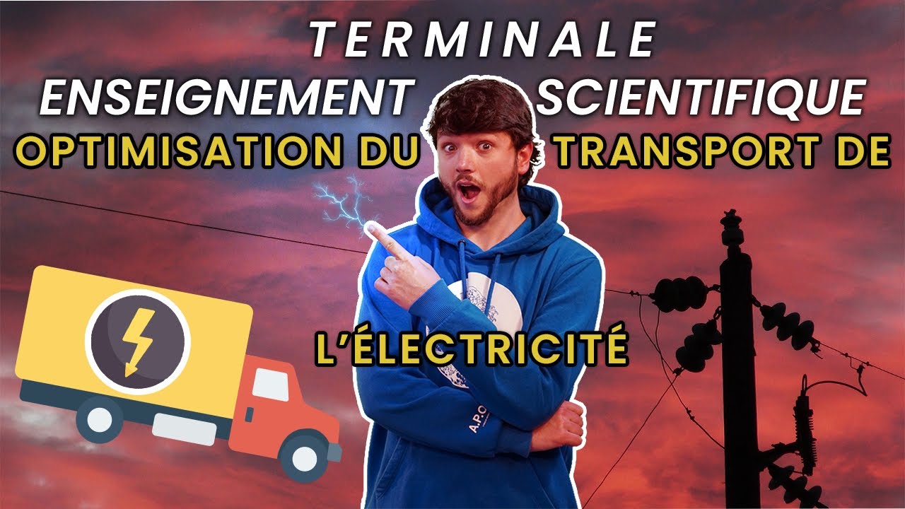OPTIMISATION DU TRANSPORT DE L'ÉLECTRICITÉ - Enseignement Scientifique Terminale